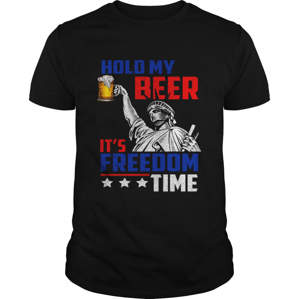 Statue Of Liberty Hold My Beer It’s Freedom Time 4th Of July Independence Day shirt