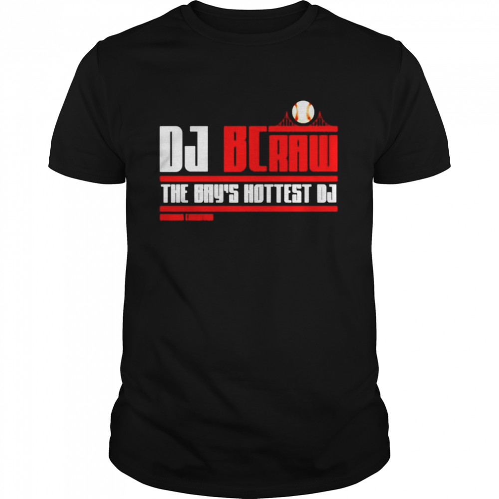 Dj Bcraw The Bays’s Hottest Dj shirts