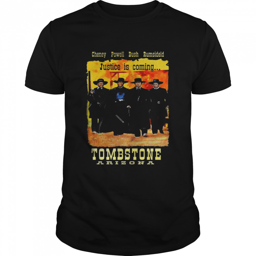 Justice Is Coming Tombstone shirts