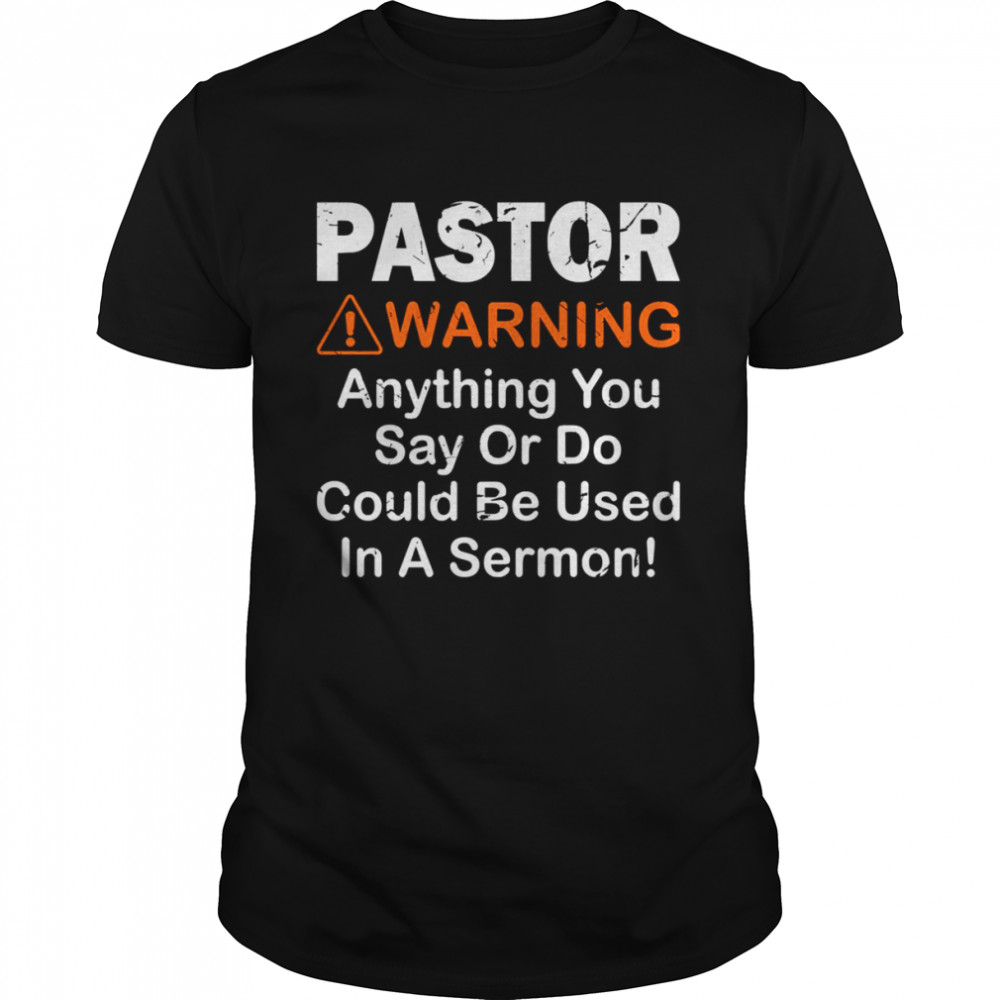 Pastor Warning Funny Gift shirt