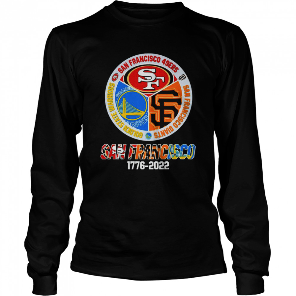 Funny San Francisco 49ers San Francisco Giants Golden State Warriors logo  1776 2022 shirt, hoodie, longsleeve tee, sweater