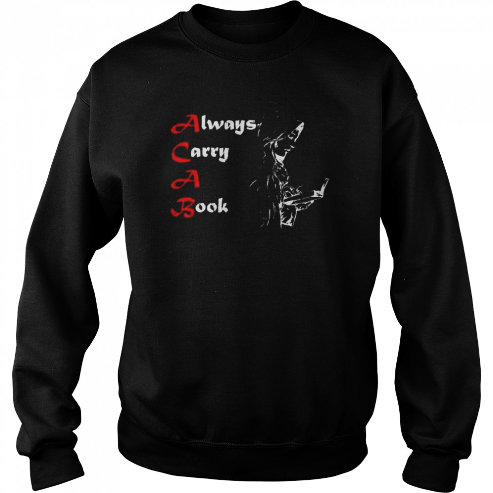 Always carry a book-17 shirt Unisex Sweatshirt
