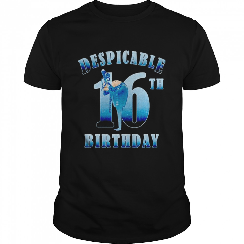 Felonious Gru Despicable 16th Birthday shirt