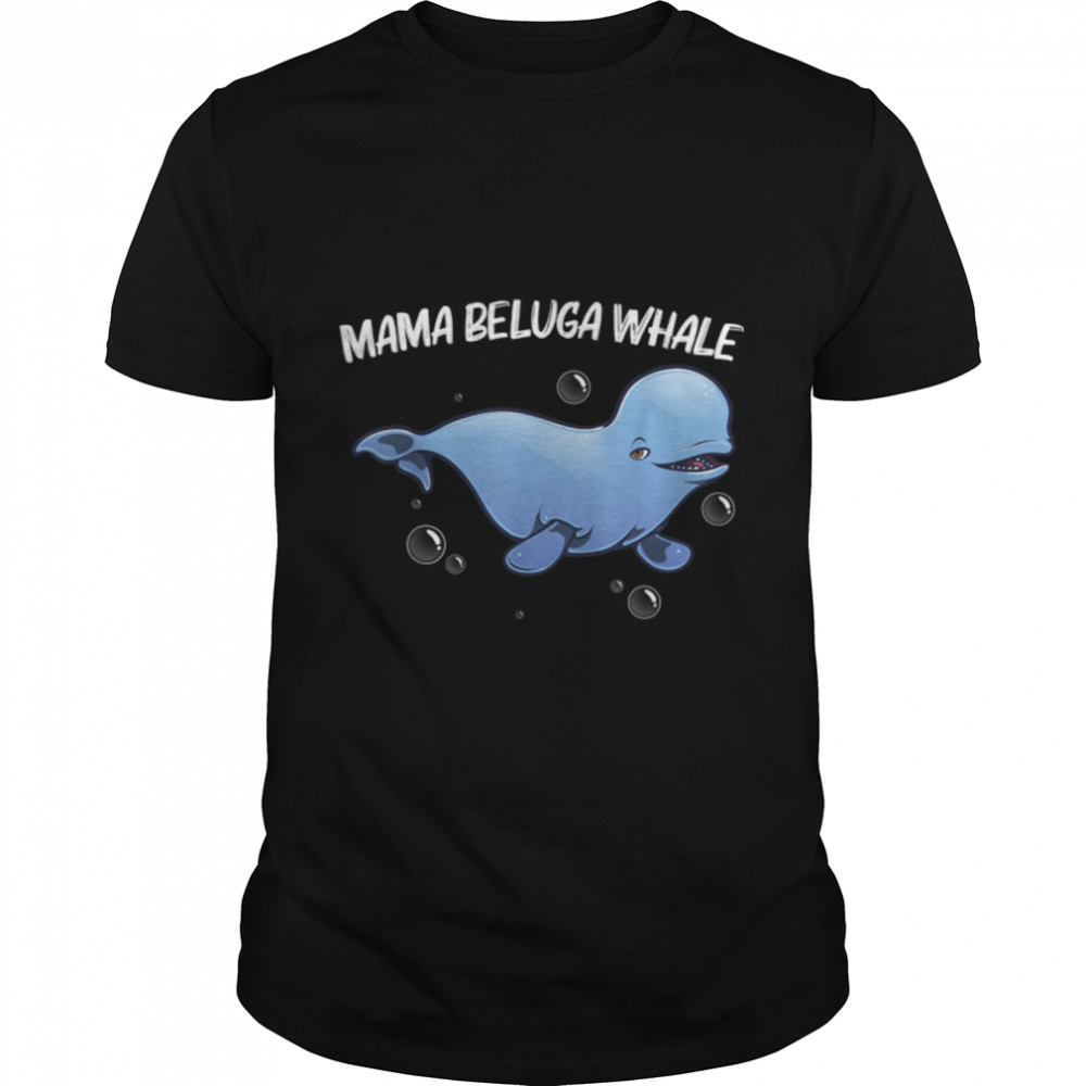 Cools Belugas Whales Fors Womens Moms Orcas Whaless Saves Thes Oceans T-Shirts B0B82JSS2Hs