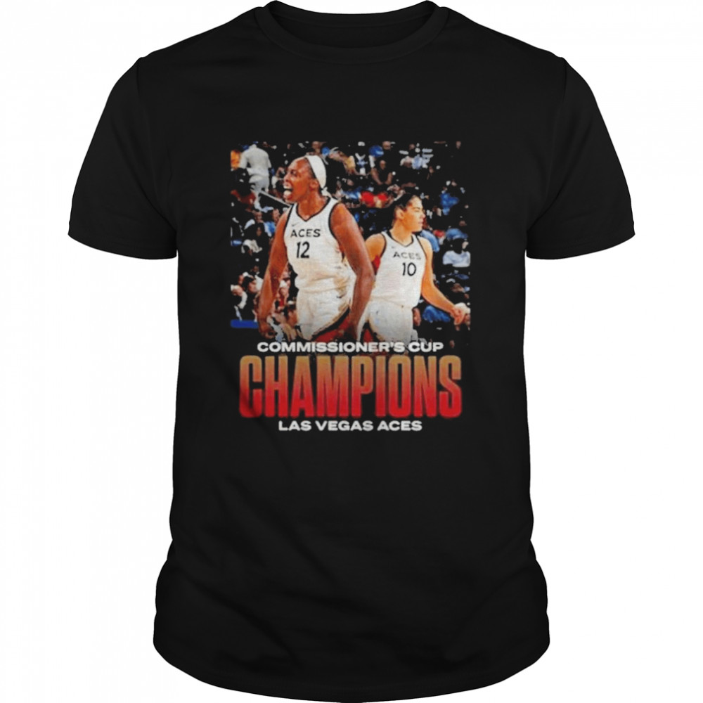 Las Vegas Aces Are Newest Commissioner’s Cup Champions 2022 Shirt