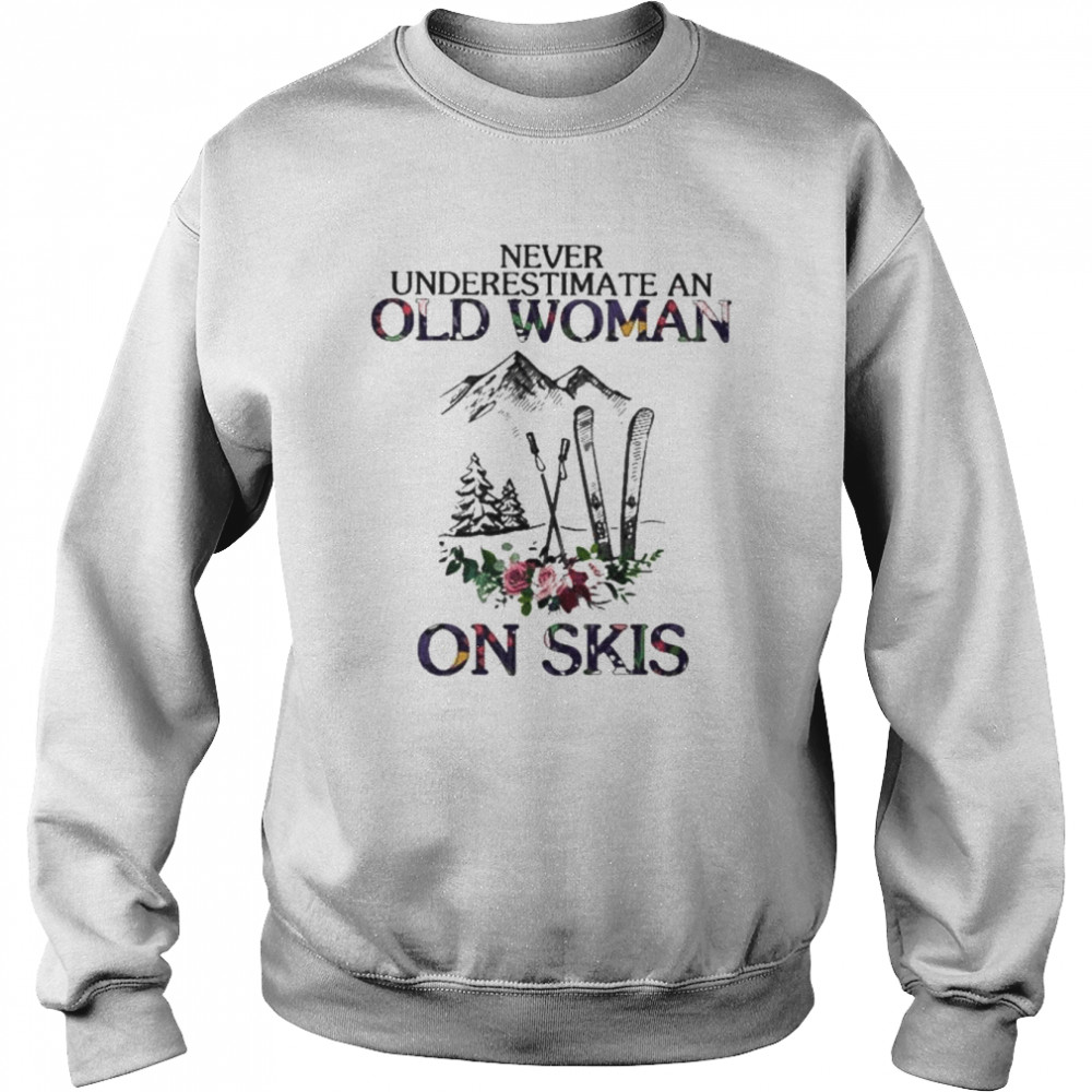 Best never underestimate an old woman on skis shirt Unisex Sweatshirt