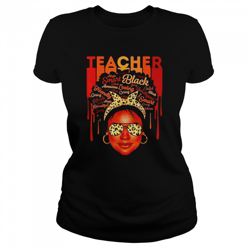 Black girl teacher smart loving caring shirt Classic Women's T-shirt