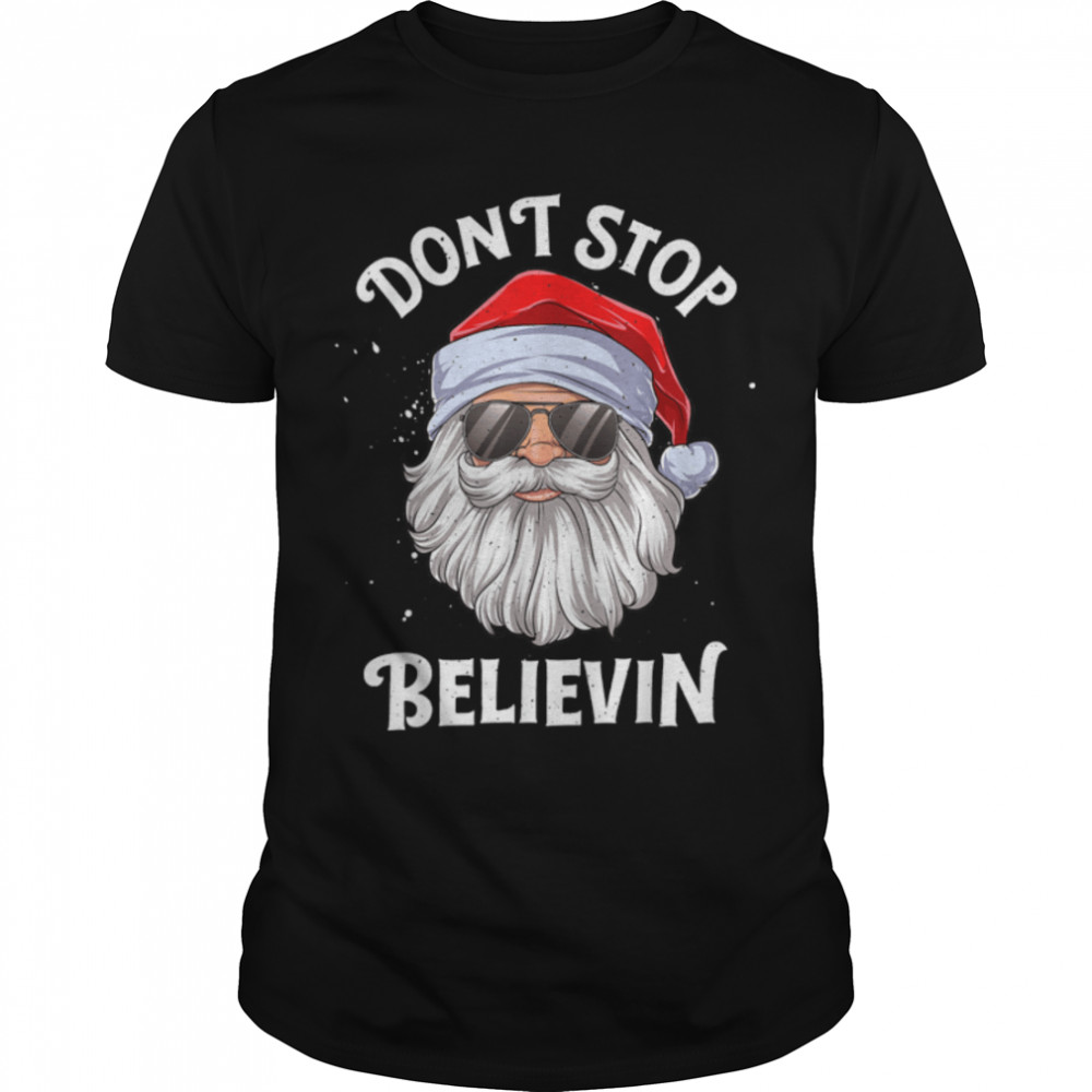 Don't Stop Believin Santa Funny Christmas Boys Kids Gifts T- B07KRVW6NZ Classic Men's T-shirt