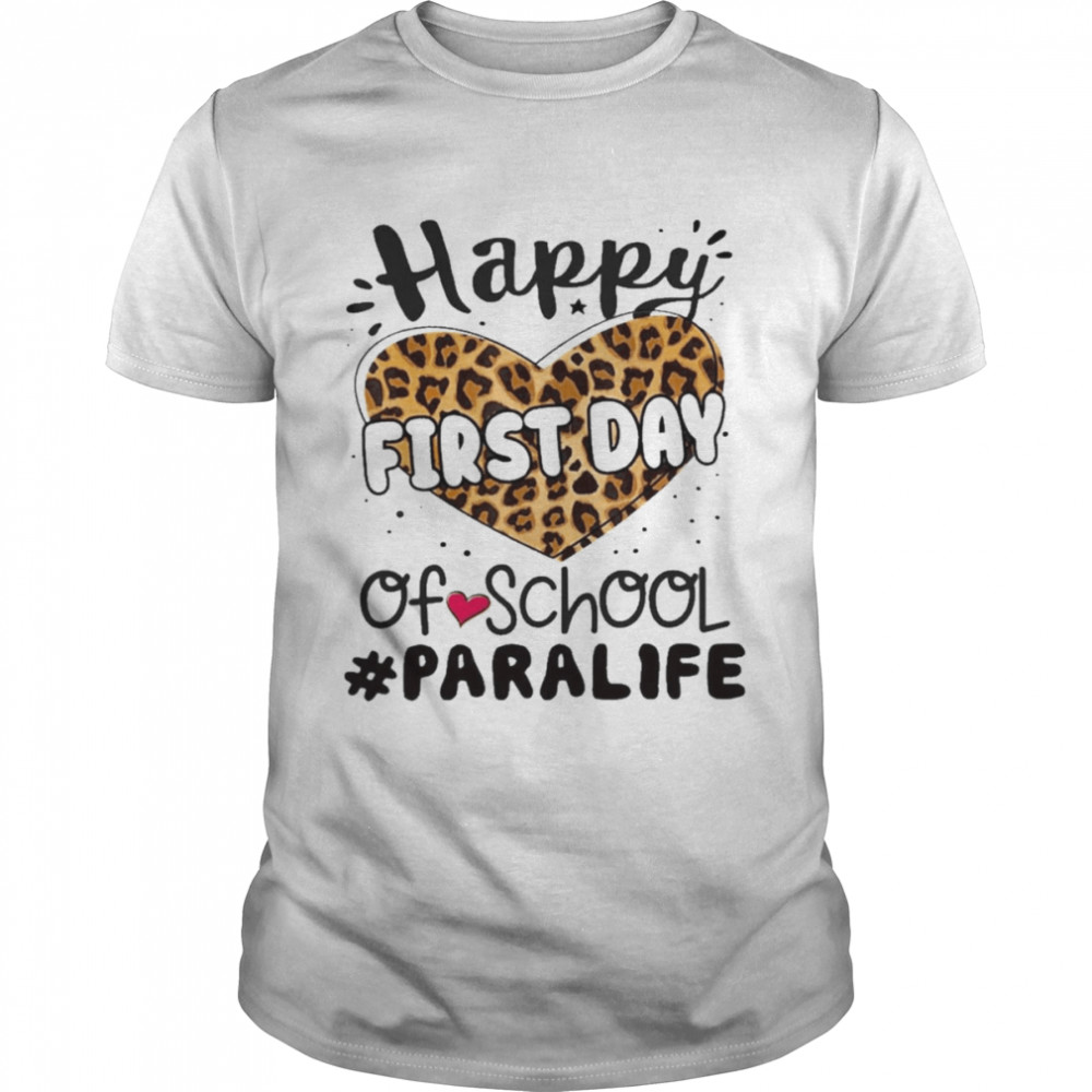 Happy First Day Of School Paraprofessional Life  Classic Men's T-shirt