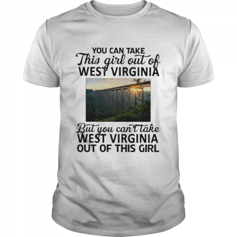 You can take this girl out of West Virginia but you can’t take West Virginia shirt