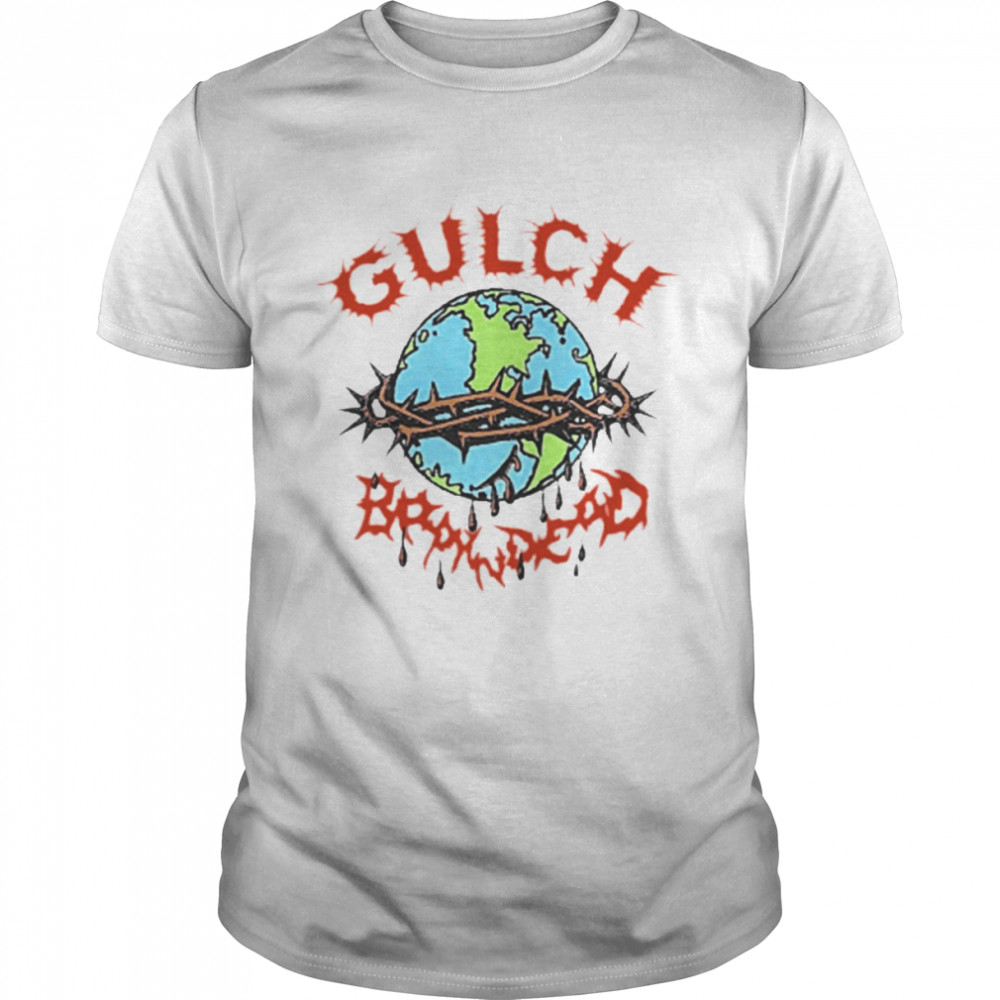 Gulch Brain Dead 2022 Shirts