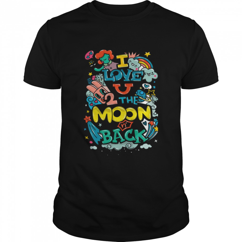 I Love The Moon Back shirt