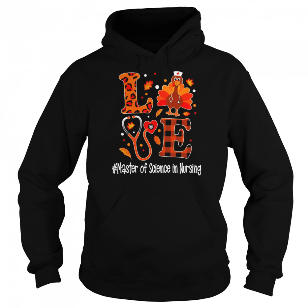 Love Turkey Thanksgiving Master Of Science In Nursing Unisex Hoodie
