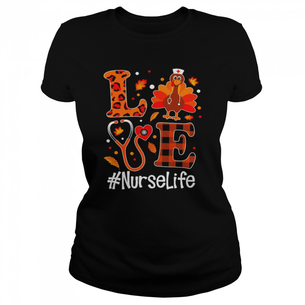 Love Turkey Thanksgiving Nurse Life Classic Women's T-shirt