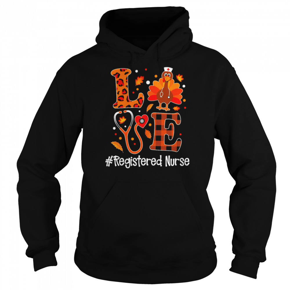 Love Turkey Thanksgiving Registered Nurse Unisex Hoodie