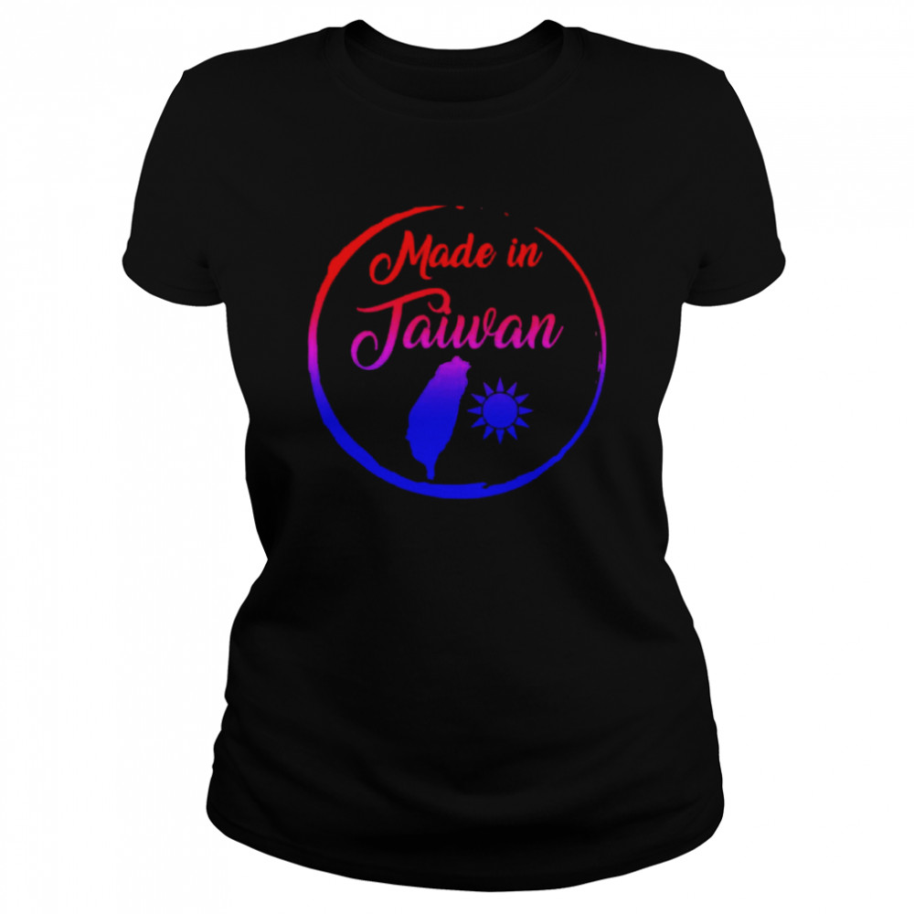 Made In Taiwan Flag Map Republic Of China T- Classic Women's T-shirt