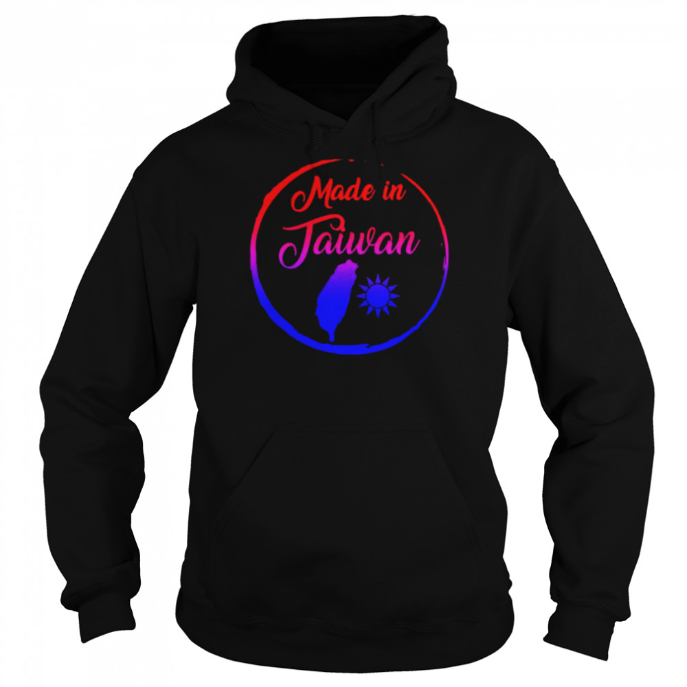 Made In Taiwan Flag Map Republic Of China T- Unisex Hoodie
