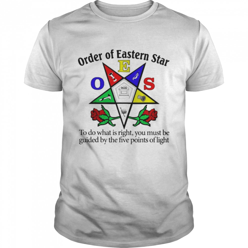 Oes Order of Eastern Star To Do What Is Right shirt