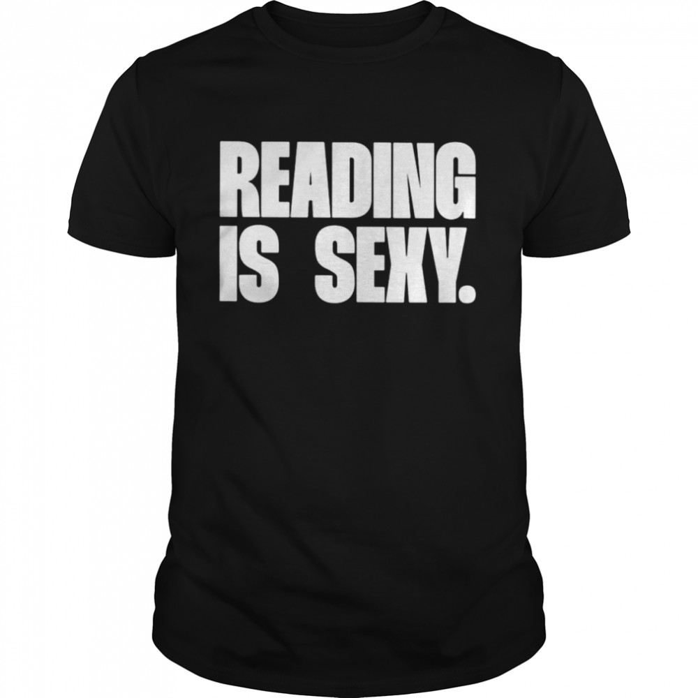 Reading is sexy unisex T-shirt