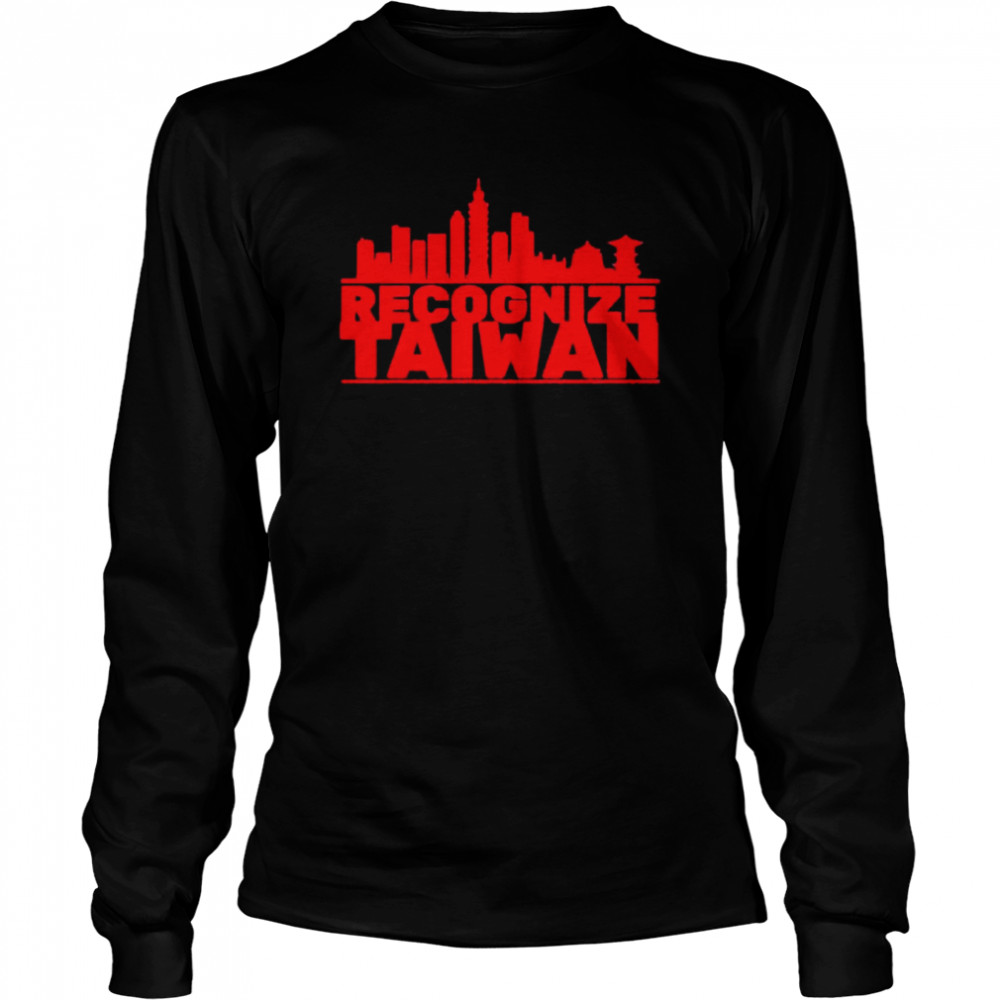 Recognize Taiwan Stand with Taiwan T- Long Sleeved T-shirt