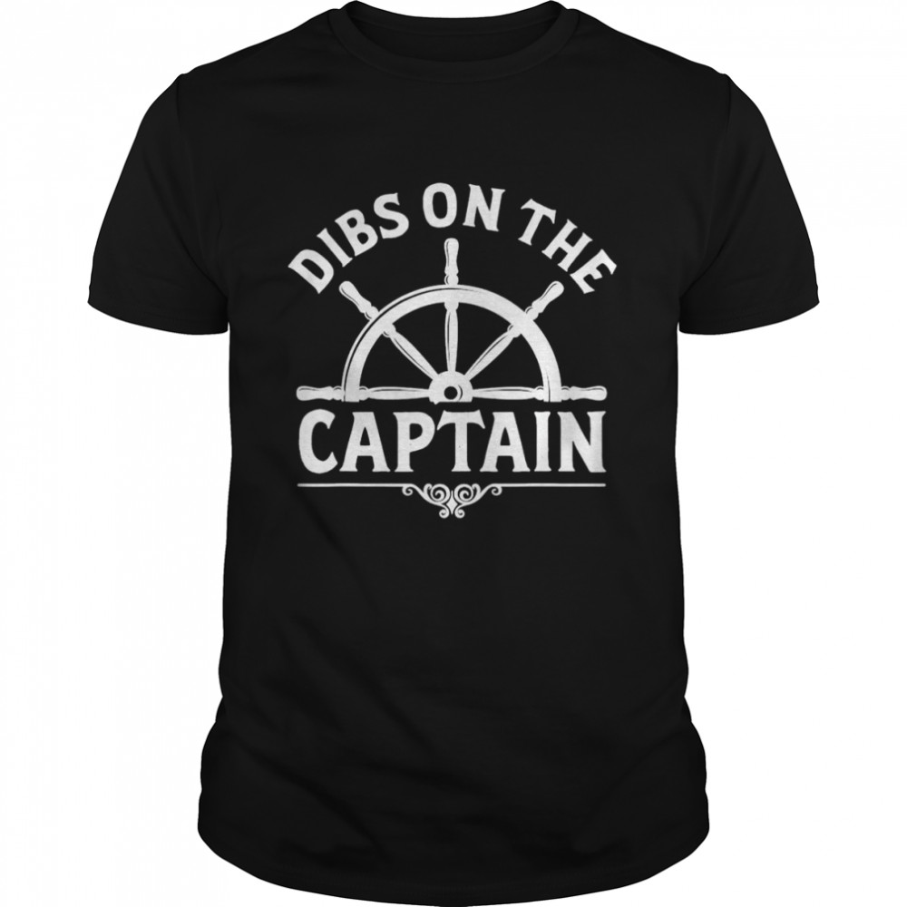 Retro Captain Wife Dibs On The Captain FIshing T-Shirts