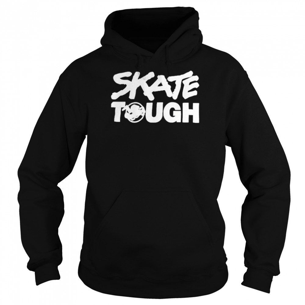 Skate tough shirt Unisex Hoodie