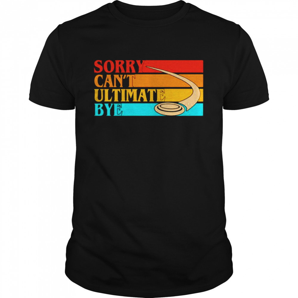Sorry can’t ultimate bye vintage shirt