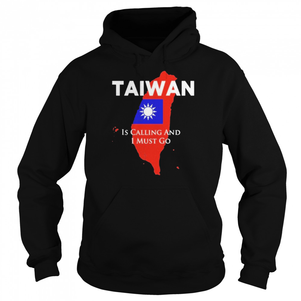 Taiwan is Calling and I Must Go T- Unisex Hoodie