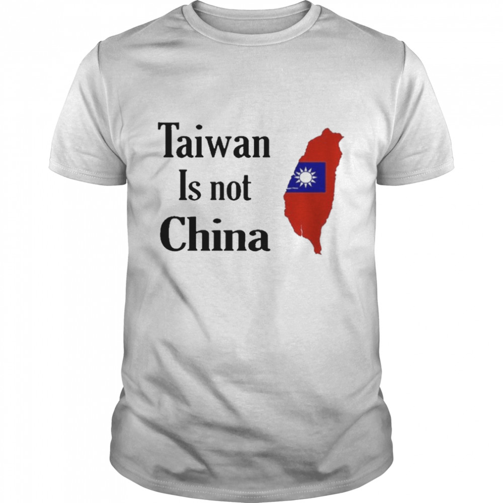 Taiwan Not China, I Stand With Taiwan T-shirt