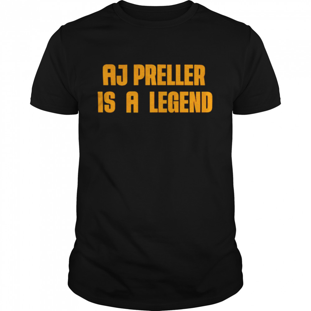 Aj Preller Is A Legend shirt