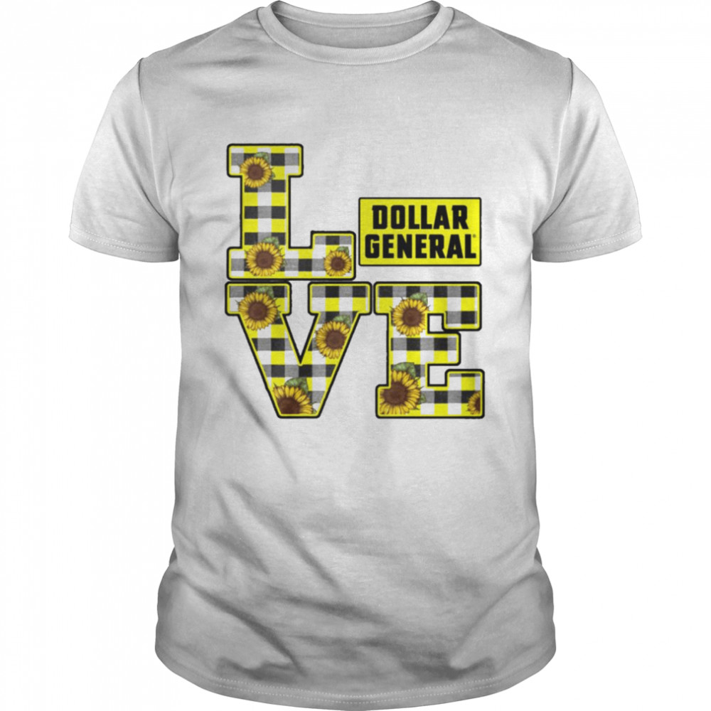 I Love Dollar General Sunflower 2022 shirt