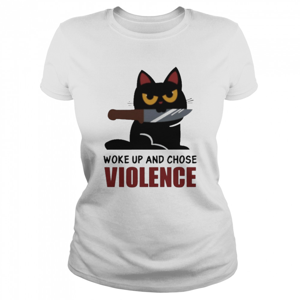 Knife Cat Woke Up And Chose Violence  Classic Women's T-shirt