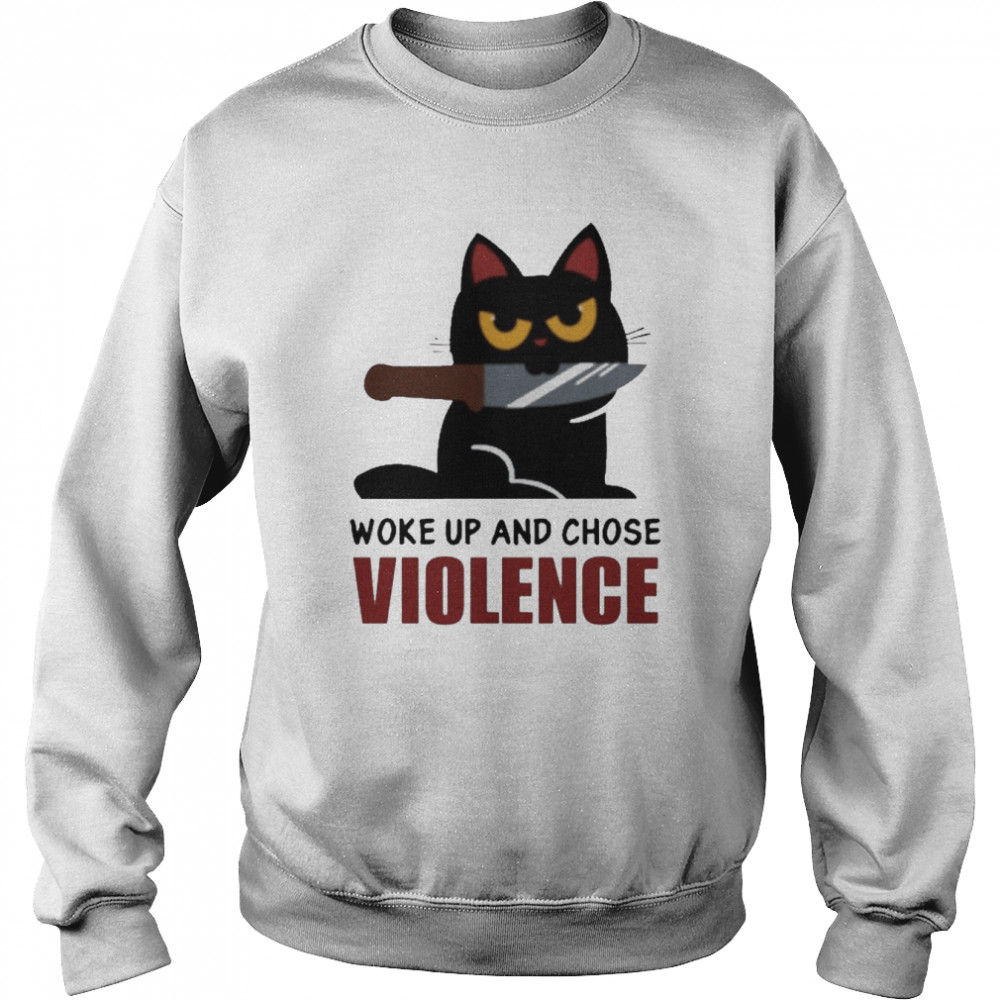 Knife Cat Woke Up And Chose Violence  Unisex Sweatshirt