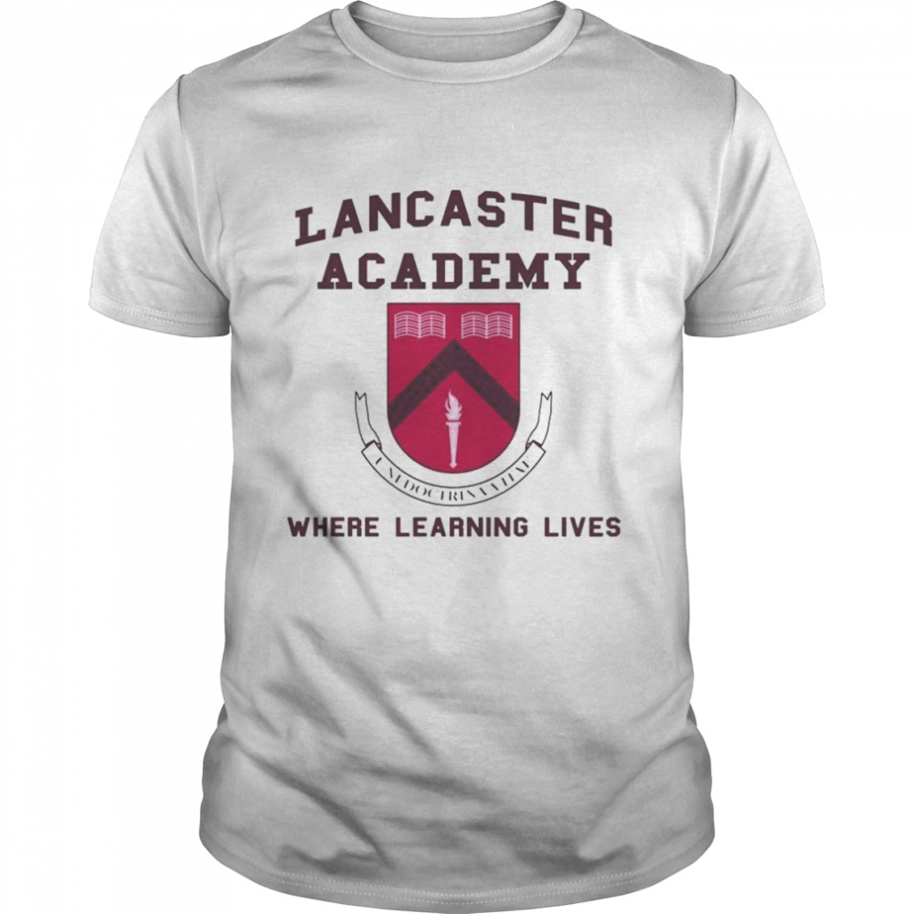 Lancster academy where learning lives shirt