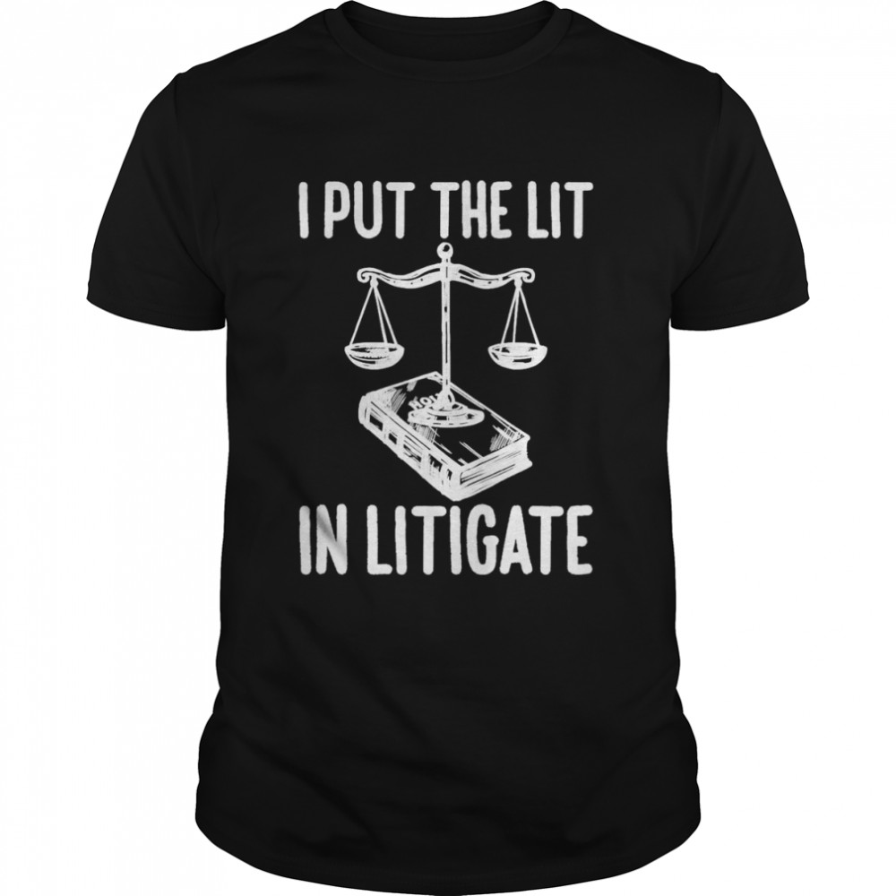 Litigate Law School Students Graduate Shirt