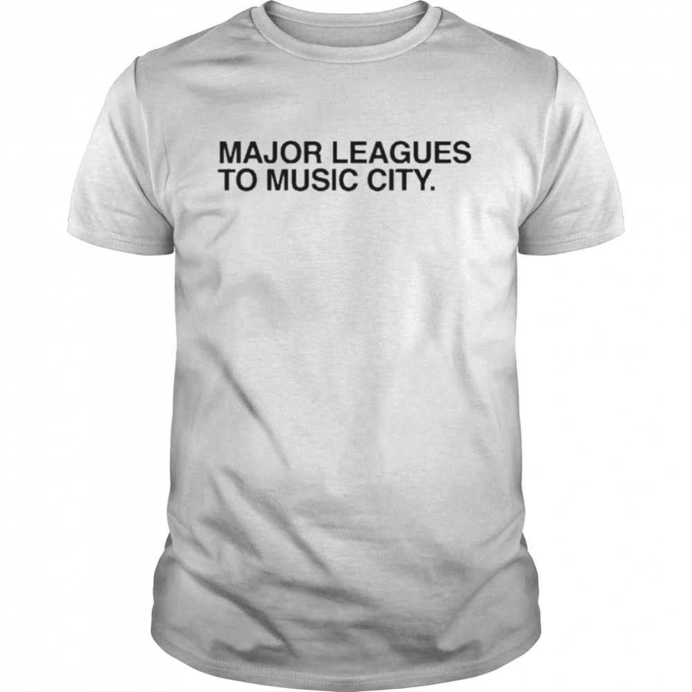 Major Leagues To Music City Shirt