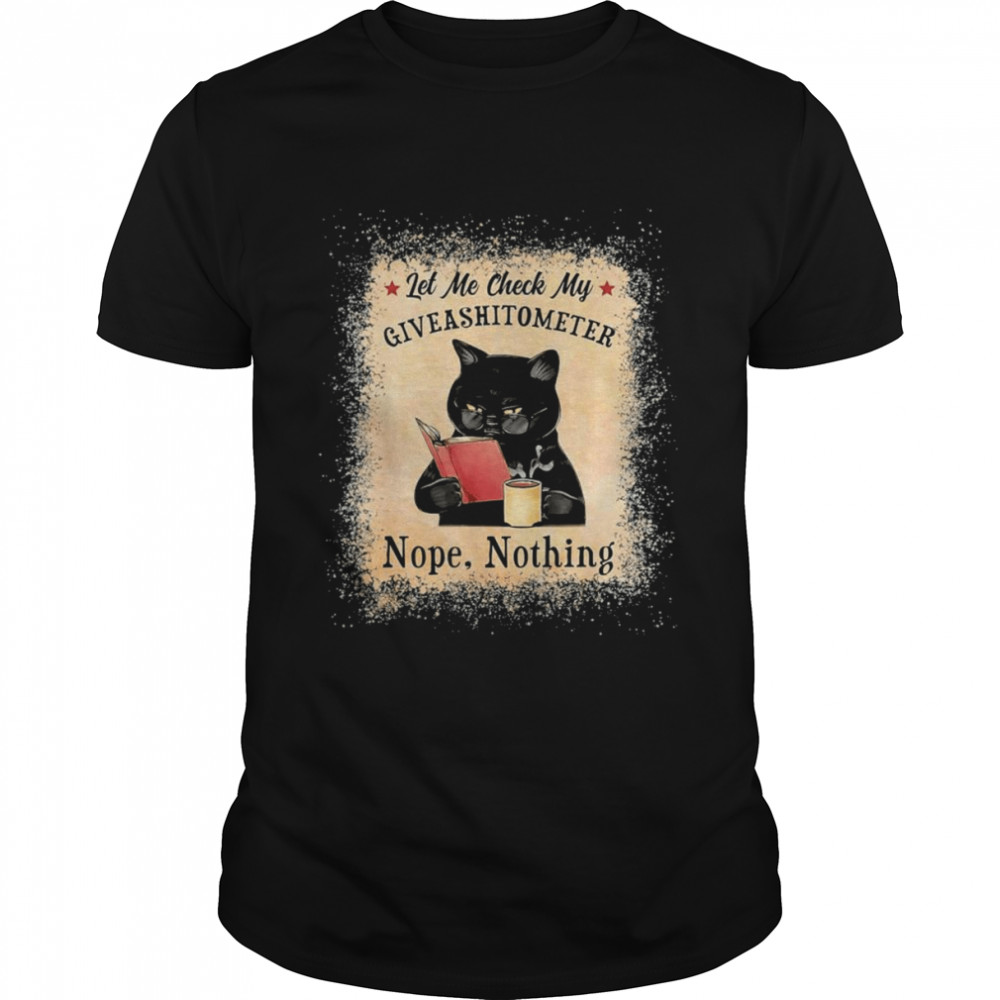 Let Me Check My Giveashitometer Black Cat Bleached T-Shirts