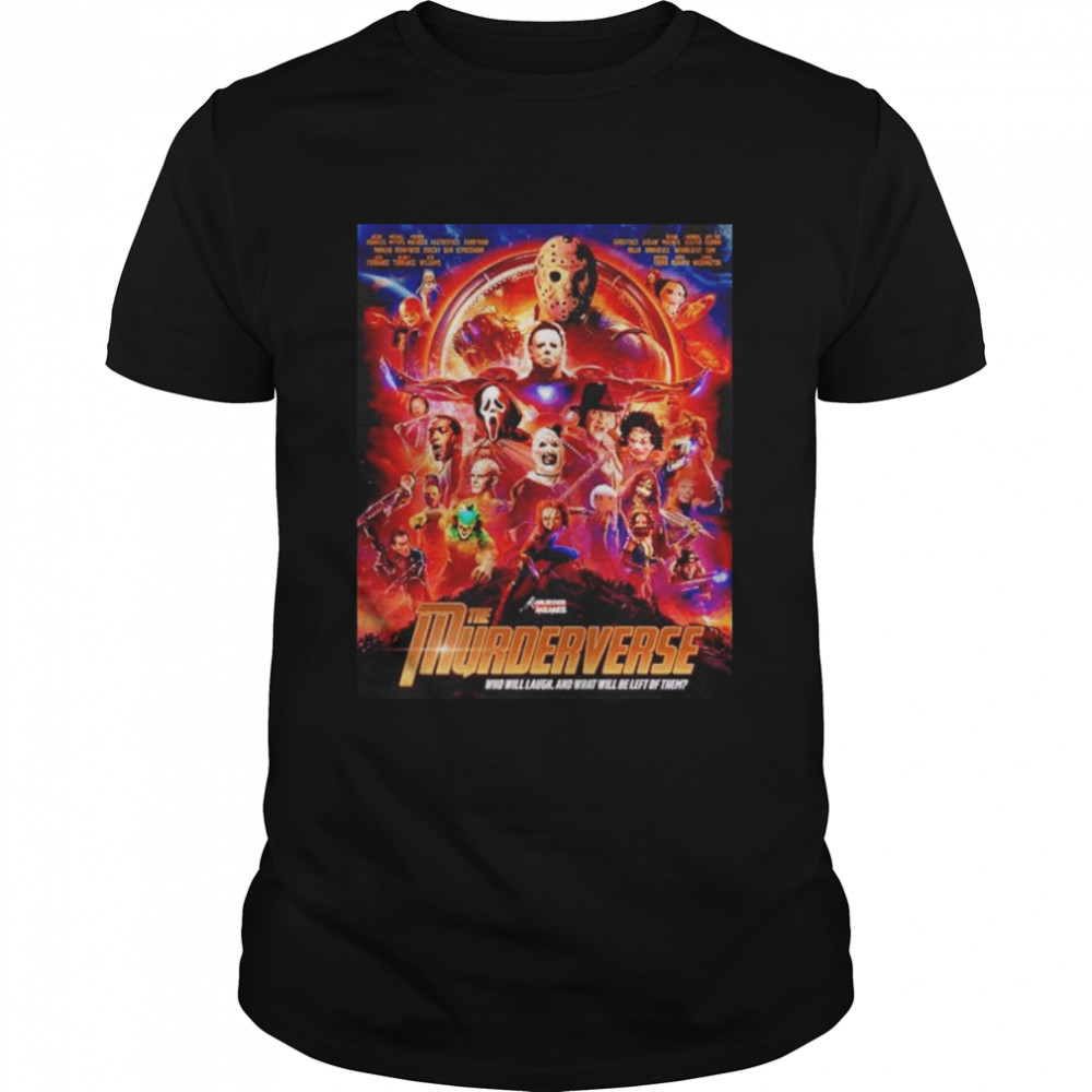 The Murderverse Avengers Murder Meme Who Will Laugh And What Will Be Left Of Them Horror Characters shirt