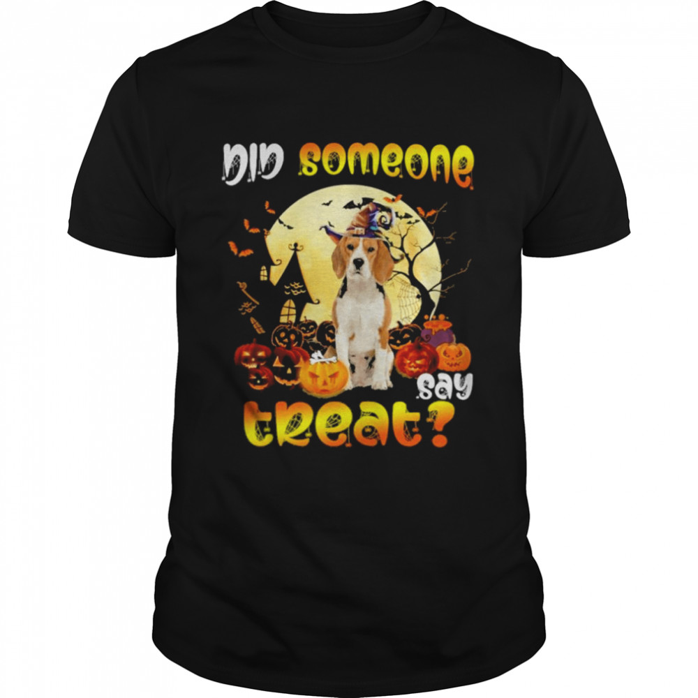 Beagle did someone say treat Happy Halloween shirt