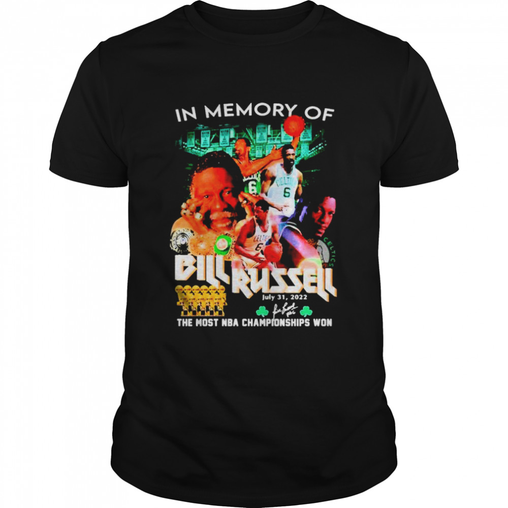 In memory of Bill Russell the most NBA Championships won signature shirt