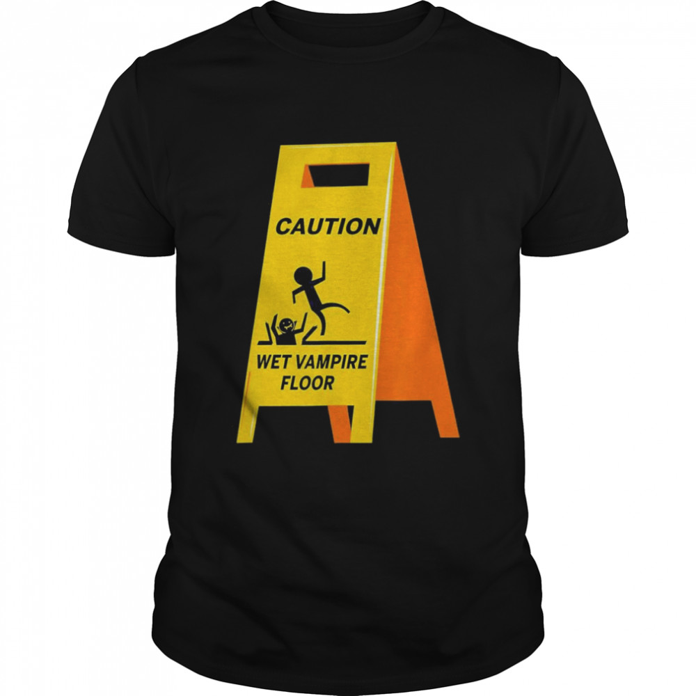 Caution Vampire Wet Floor Ironic Dark Humor Halloween T-Shirts