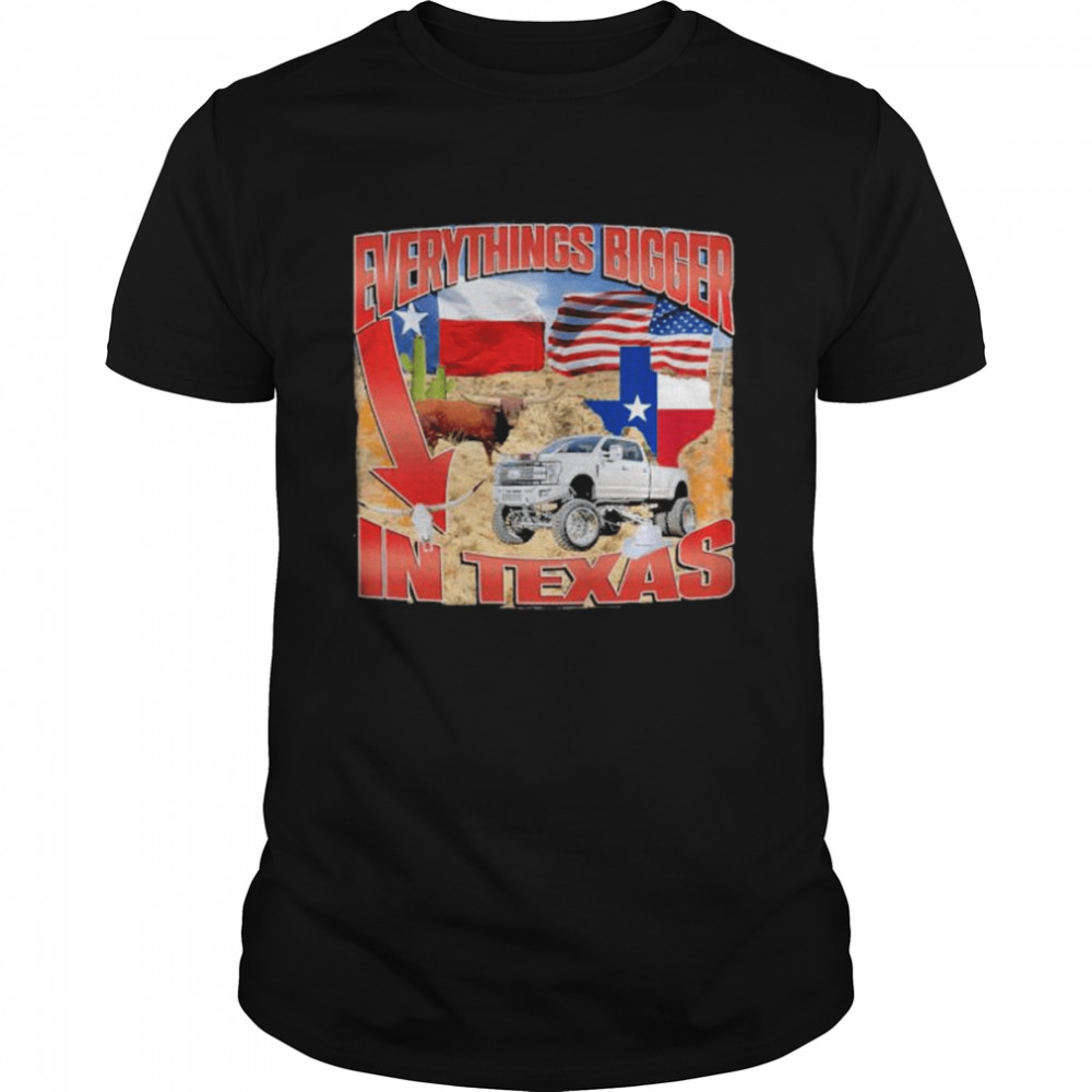 Everything’s bigger in Texas flag shirt