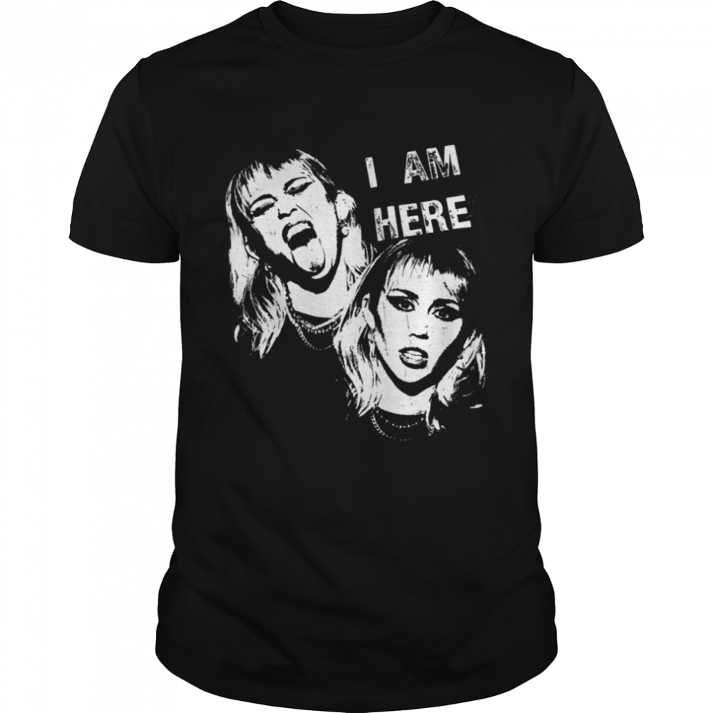 I’m Here Miley Cyrus shirt