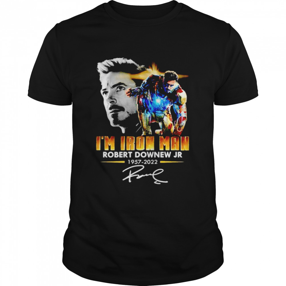 I’m Iron Man Robert Downew Jr 1957-2022 signature shirt