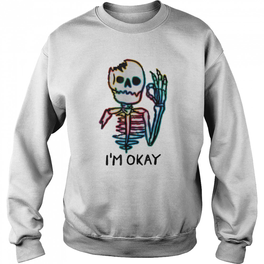 I’m Okay Tie Dye Fun Halloween Spooky Vibes T- Unisex Sweatshirt