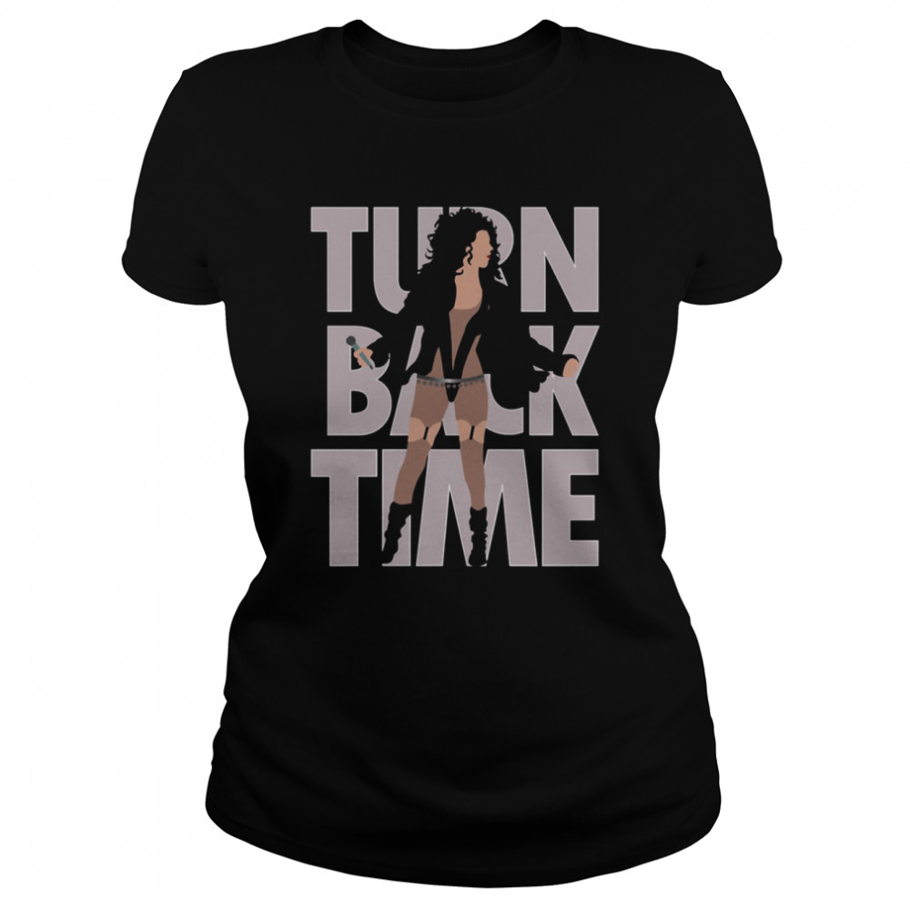 Minimalist Cher Turn Back Time shirt Classic Women's T-shirt