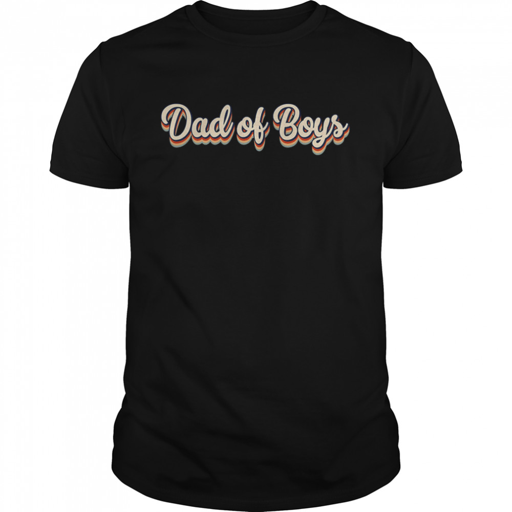 Dad Of Boys tshirt