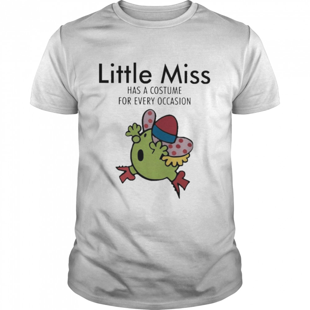 Little Miss has a costume for every occasion shirt