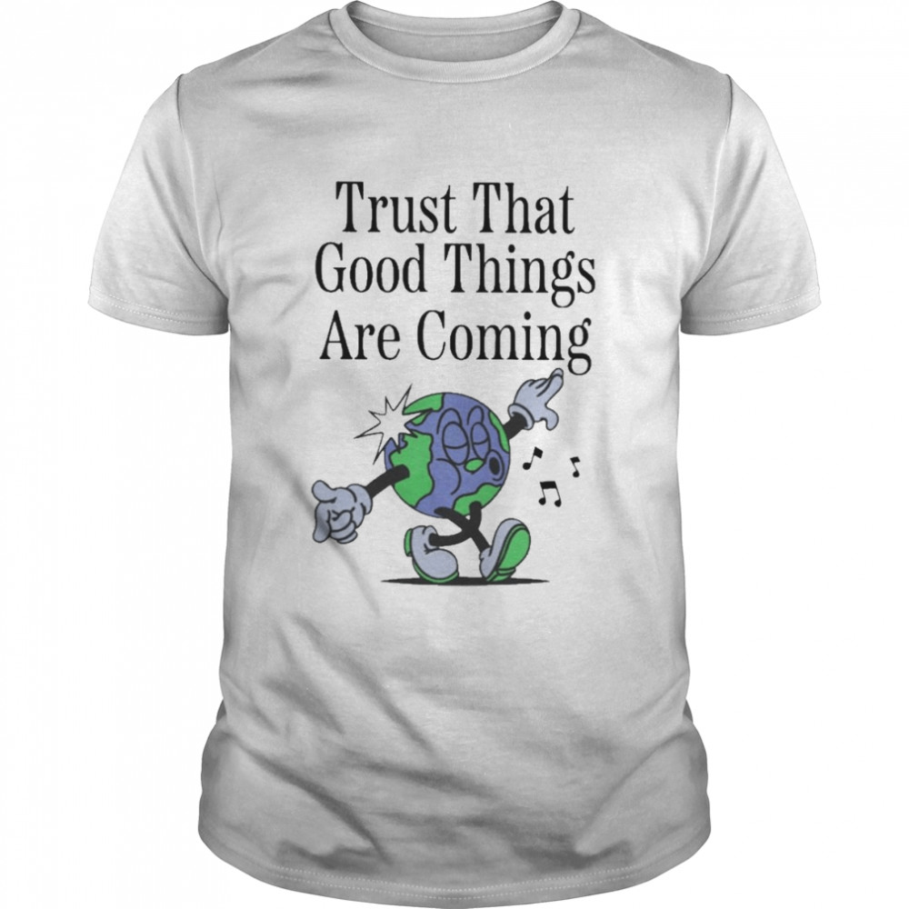 Little Miss trust that good things are coming shirt