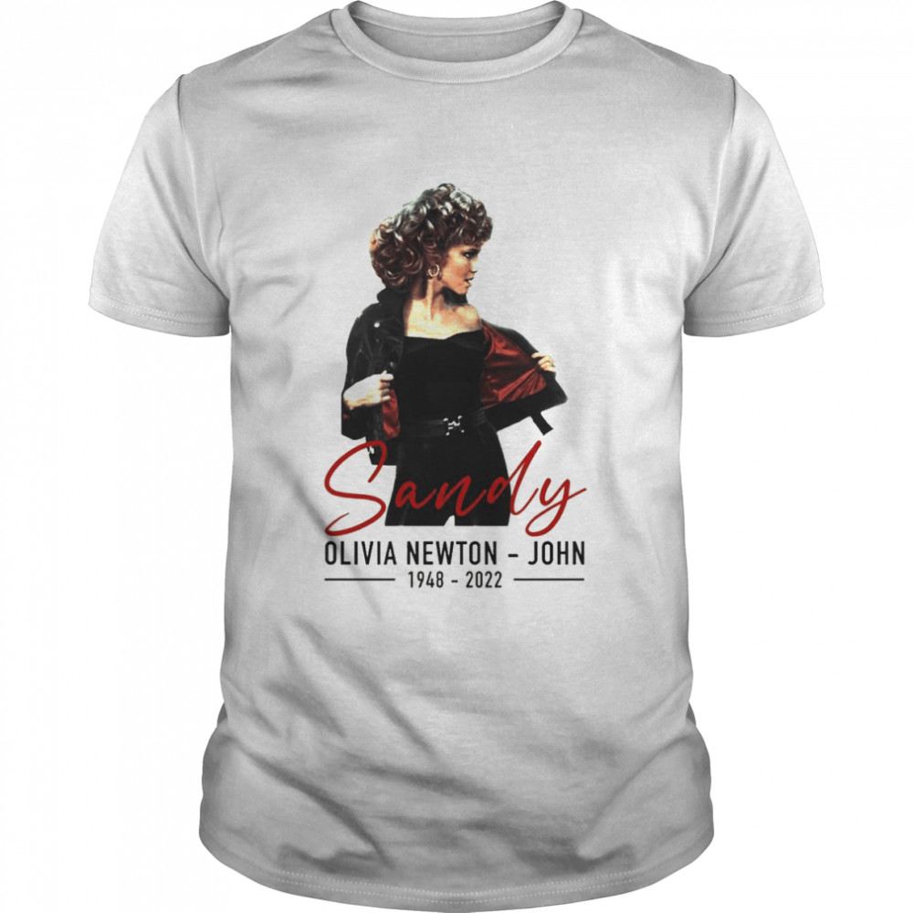 Sandy Olivia Newton John 1948-2022 shirt